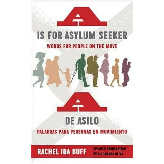 A is for Asylum Seeker: Words for People on the Move / A de Asilo: Palabras Para Personas En Movimiento (Paperback)