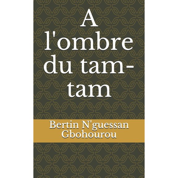 A l'ombre du tam-tam, (Paperback)