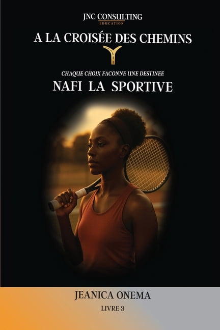 A la CroisÃ©e des Chemins: Nafi la Sportive, (Paperback)