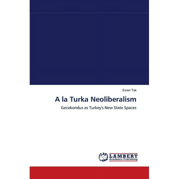 A la Turka Neoliberalism (Paperback)