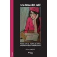 thumbnail image 1 of A la hora del cafe. Poesia con el aroma de veinte mujeres hispanoamericanas (Paperback), 1 of 1