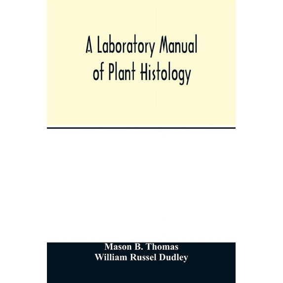 A laboratory manual of plant histology, (Paperback)