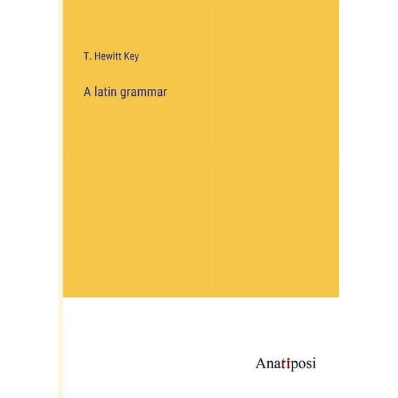 A latin grammar, (Paperback)
