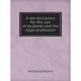 thumbnail image 1 of A Law Dictionary for the Use of Students and the Legal Profession (Paperback), 1 of 1