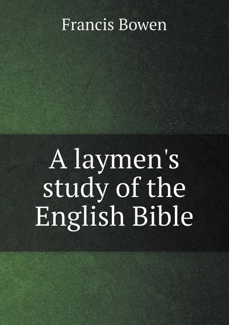 A laymen's study of the English Bible (Paperback) - Walmart.com