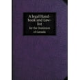 thumbnail image 1 of A legal Hand-book and Law-list for the Dominion of Canada (Paperback), 1 of 1