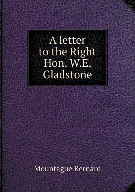 A letter to the Right Hon. W.E. Gladstone (Paperback)
