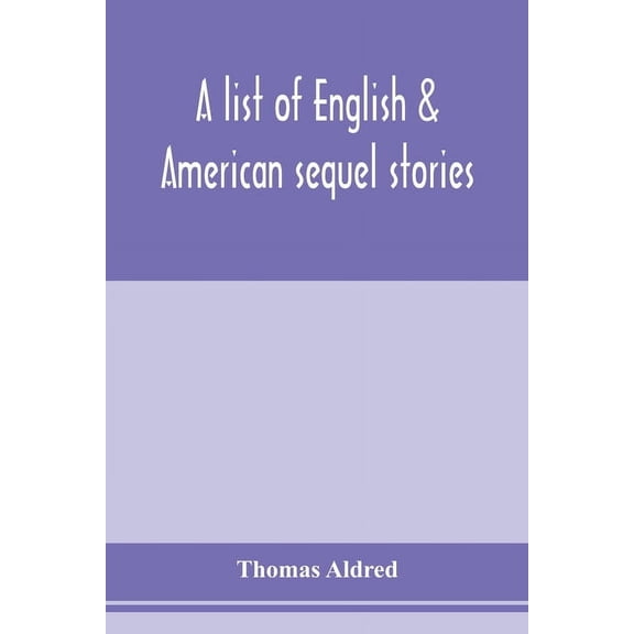 A list of English & American sequel stories, (Paperback)