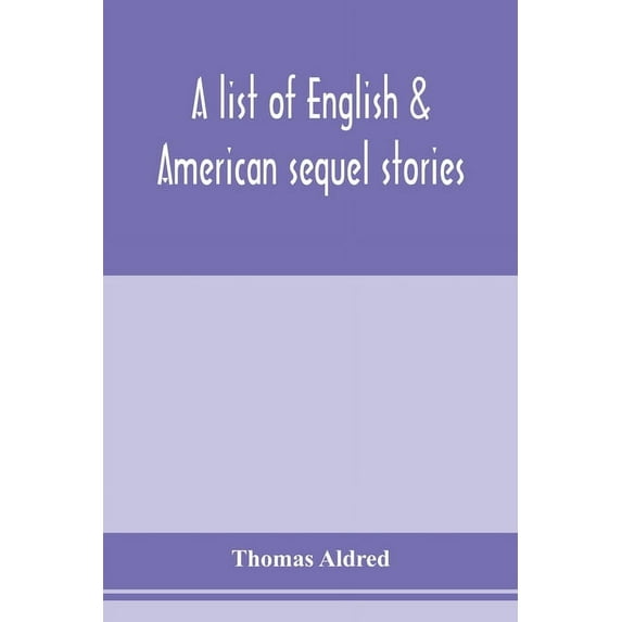 A list of English & American sequel stories, (Paperback)