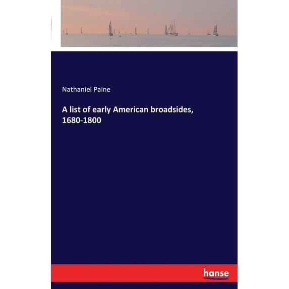 A list of early American broadsides, 1680-1800, (Paperback)