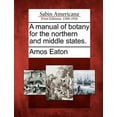 thumbnail image 1 of A manual of botany for the northern and middle states. (Paperback), 1 of 1