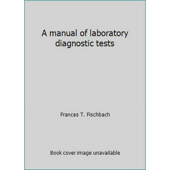 Pre-Owned A manual of laboratory diagnostic tests (Paperback) 0397544294 9780397544295