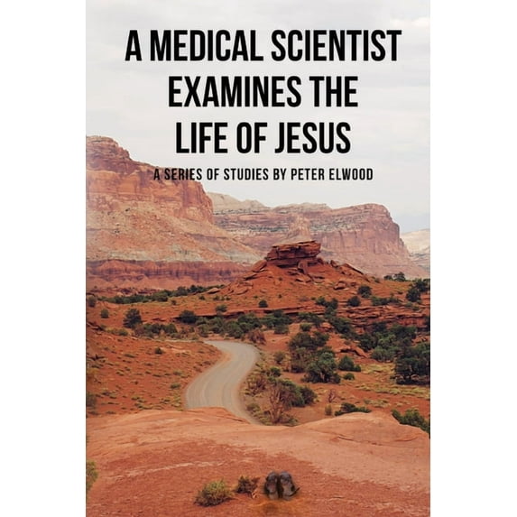 A medical scientist examines the life of Jesus, (Paperback)