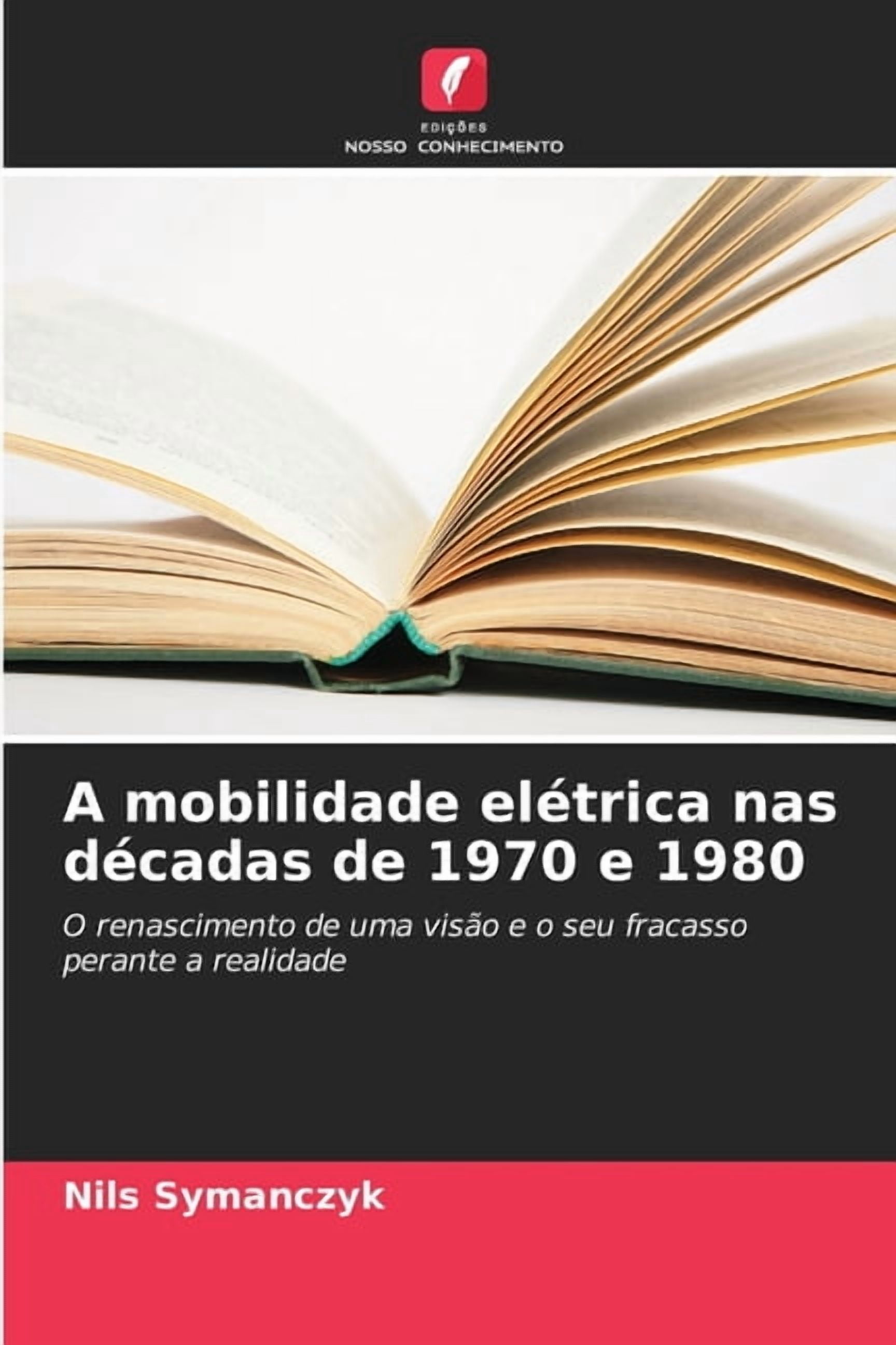 A mobilidade elétrica nas décadas de 1970 e 1980, (Paperback)