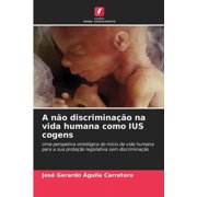 A n o discrimina o na vida humana como IUS cogens, Paperback