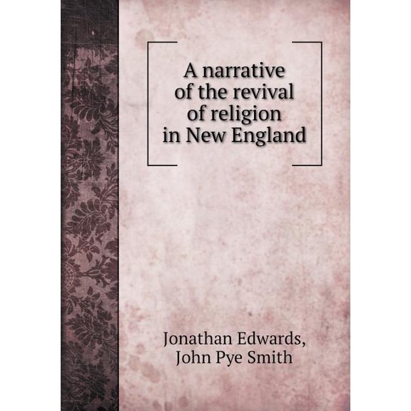 A narrative of the revival of religion in New England (Paperback)