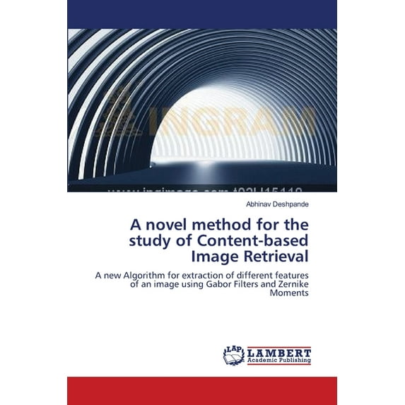 A novel method for the study of Content-based Image Retrieval (Paperback)