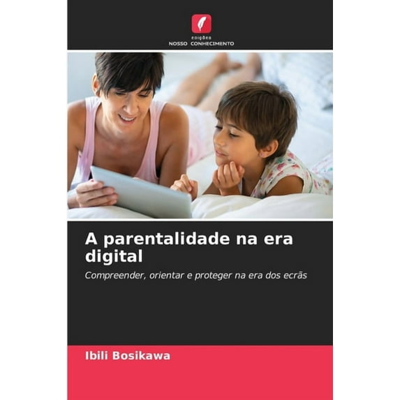 A parentalidade na era digital, (Paperback)