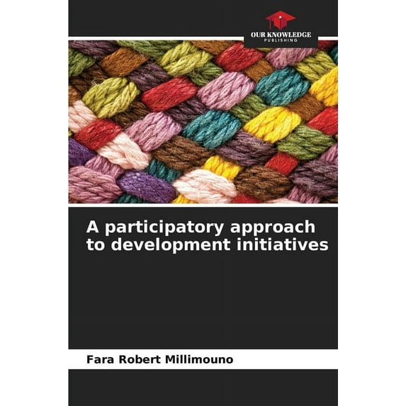 A participatory approach to development initiatives, (Paperback)