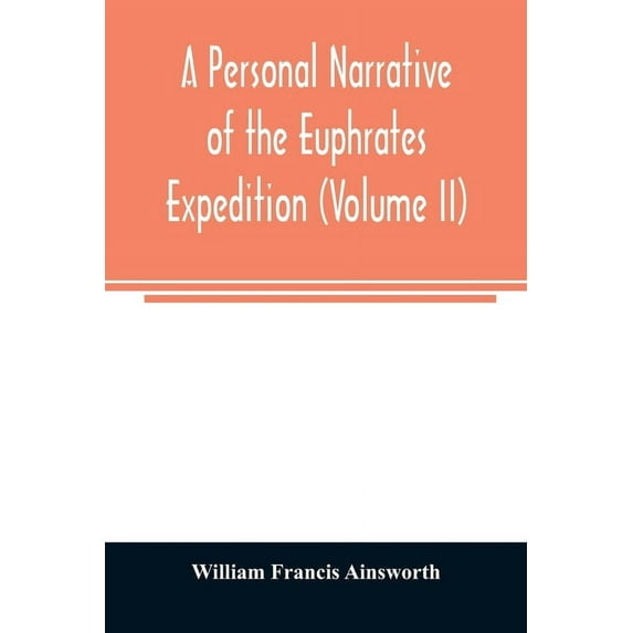 A personal narrative of the Euphrates expedition (Volume II), (Paperback)
