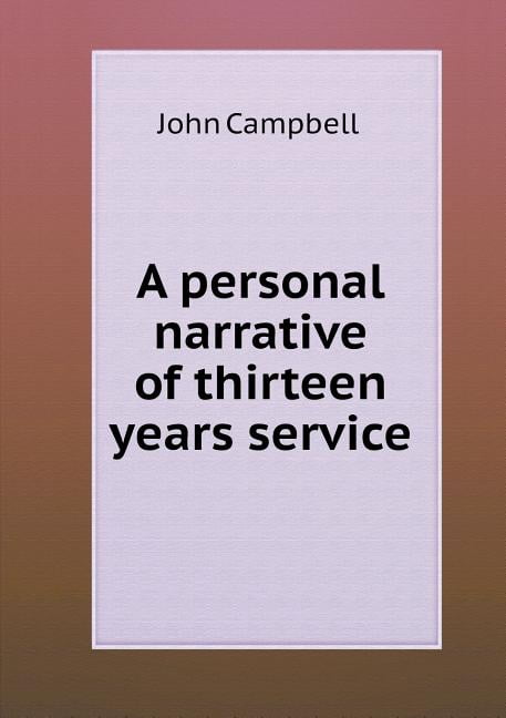 A personal narrative of thirteen years service (Paperback)