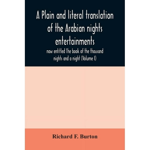 A plain and literal translation of the Arabian nights entertainments, now entitled The book of the thousand nights and a, (Paperback)