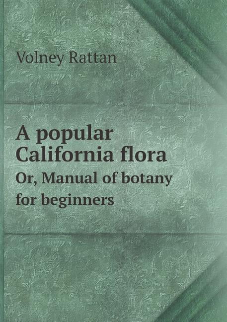 A popular California flora Or, Manual of botany for beginners (Paperback)