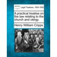thumbnail image 1 of A practical treatise on the law relating to the church and clergy. (Paperback), 1 of 1