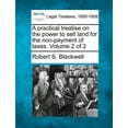 thumbnail image 1 of A practical treatise on the power to sell land for the non-payment of taxes. Volume 2 of 2 (Paperback), 1 of 1