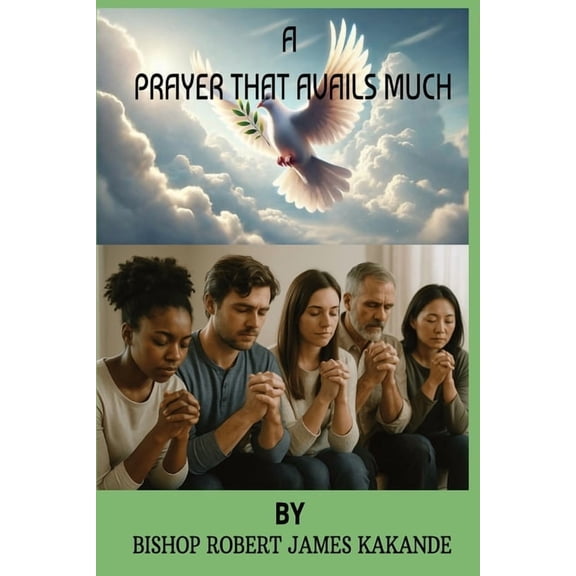 A prayer that avails much: Effective prayer, (Paperback)