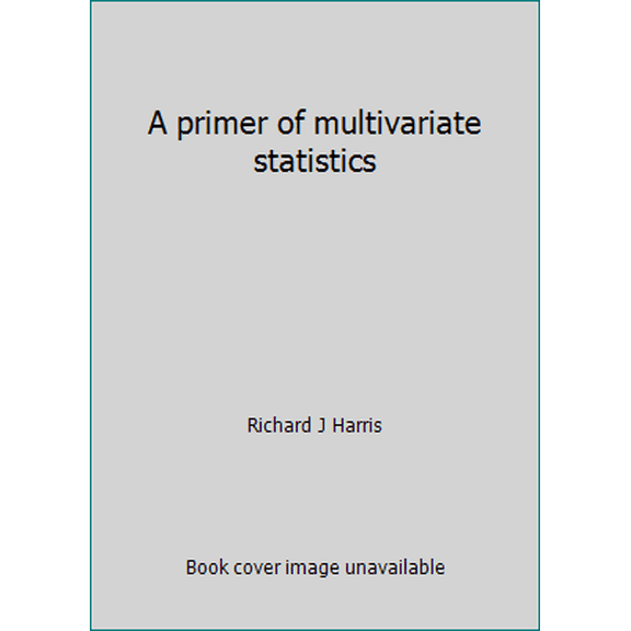 Pre-Owned A primer of multivariate statistics (Hardcover) 0123272505 9780123272508