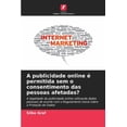 thumbnail image 1 of A publicidade online Ã© permitida sem o consentimento das pessoas afetadas?, (Paperback), 1 of 1