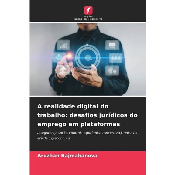 A realidade digital do trabalho: desafios jurdicos do emprego em plataformas, (Paperback)