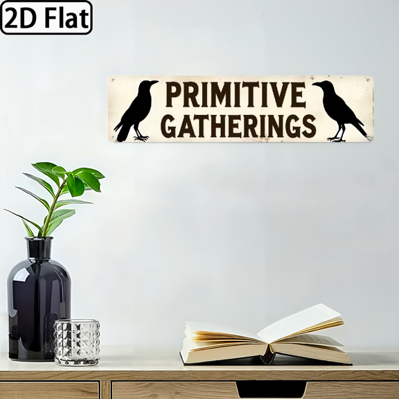 A rectangular "PRIMITIVE GATHERINGS" aluminum sign. It can be used as a home decoration item, with dimensions of 16 * 4 inches.