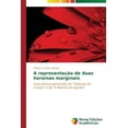 thumbnail image 1 of A representação de duas heroínas marginais (Paperback), 1 of 1