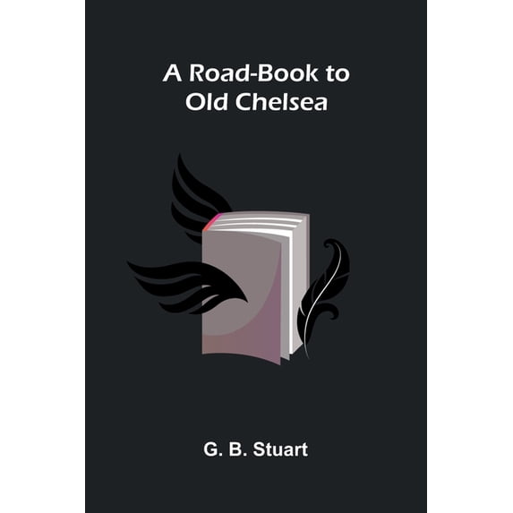 A road-book to old Chelsea, (Paperback) - Walmart.com