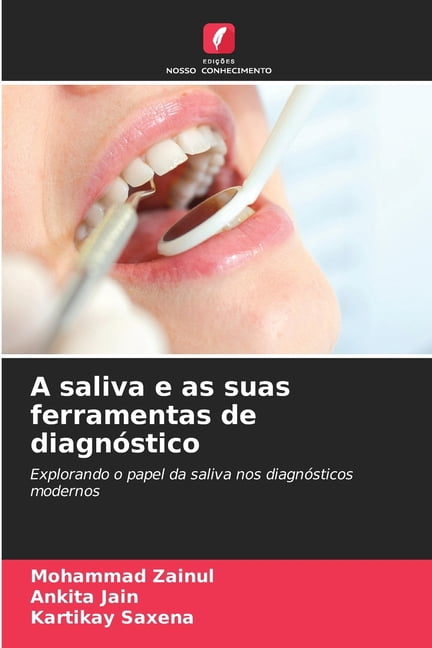 A saliva e as suas ferramentas de diagnÃ³stico, (Paperback)