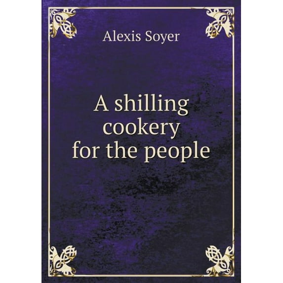 A Shilling Cookery for the People
