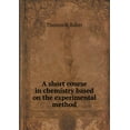 thumbnail image 1 of A short course in chemistry based on the experimental method (Paperback), 1 of 1