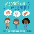 thumbnail image 1 of Â¡A SoÃ±ar Con La Ciencia! (Spanish Edition), (Hardcover), 1 of 1