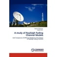 thumbnail image 1 of A study of Rayleigh Fading Channel Models (Paperback), 1 of 1