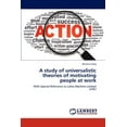 thumbnail image 1 of A study of universalistic theories of motivating people at work (Paperback), 1 of 1
