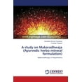 thumbnail image 1 of A study on Makaradhwaja (Ayurvedic herbo mineral formulation) (Paperback), 1 of 1
