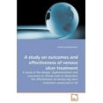 thumbnail image 1 of A study on outcomes and effectiveness of venous ulcer treatment (Paperback), 1 of 1