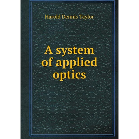 A System of Applied Optics (Paperback)