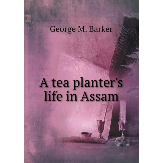 A tea planter's life in Assam (Paperback)