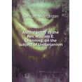 thumbnail image 1 of A third letter to the Rev. William E. Channing, on the subject of Unitarianism (Paperback), 1 of 1