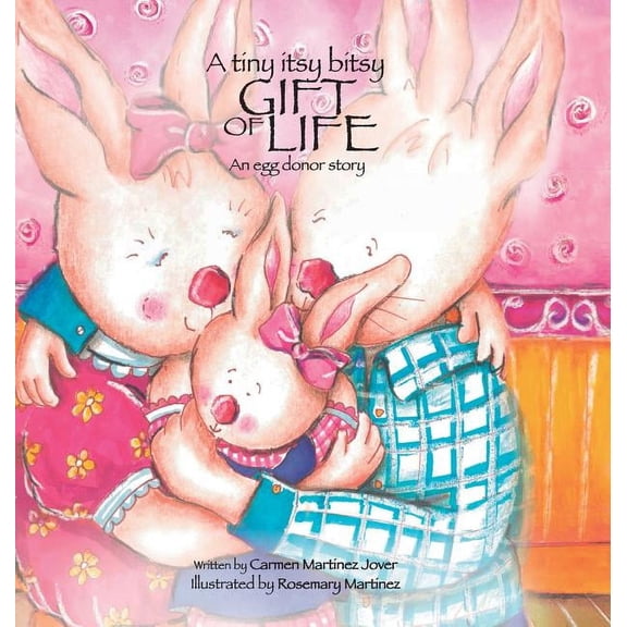 A tiny itsy bitsy gift of life, an egg donor story (Hardcover)