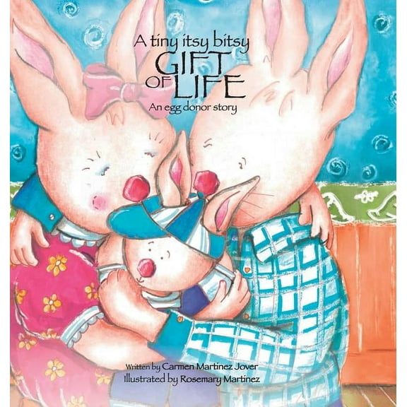 A tiny itsy bitsy gift of life, an egg donor story for boys, (Hardcover)