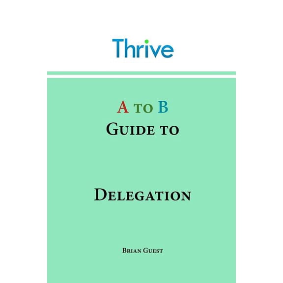 A to B Guide to Delegation